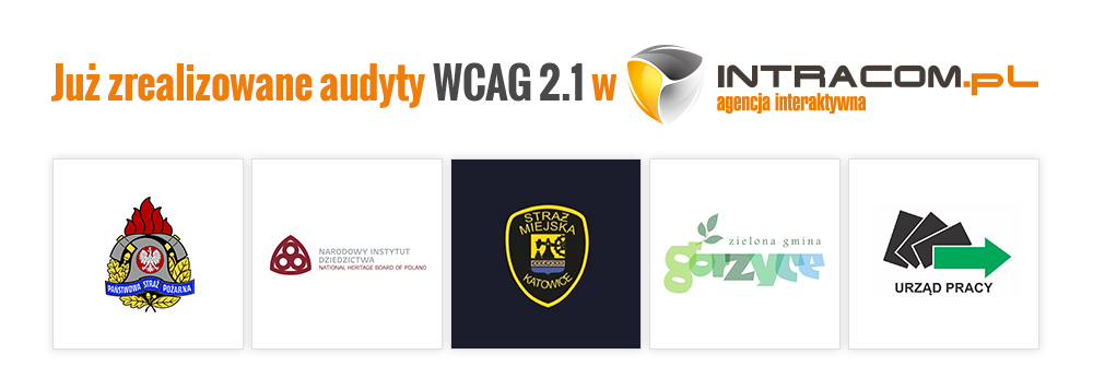 Audyt WCAG 2.1 w firmie IntraCOM.pl - Wykonaliśmy już dla Państwowej Straży Pożarnej, Narodowego Instytutu Dziedzictwa Kulturowego, Straży Miejskiej, Gminy Gorzyce i wszystkim jednostkom podległym, Urzędom Pracy